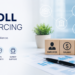 Payroll Outsourcing: Complete Guide for Job Seekers, Employers & HR Professionals